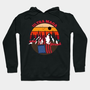 Ultra Maga and proud Hoodie